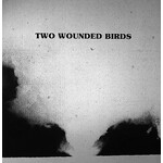 TWO WOUNDED BIRDS – TWO WOUNDED BIRDS - LP