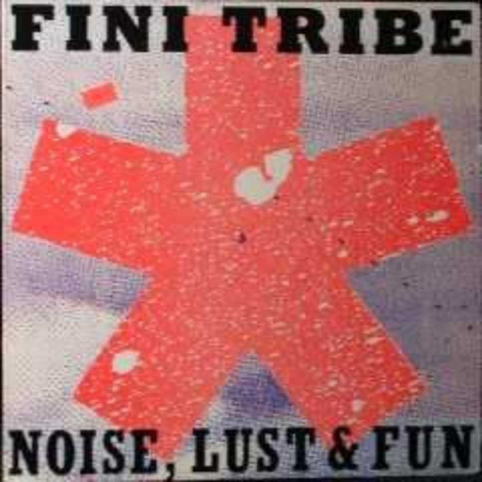 FINI TRIBE* – NOISE, LUST & FUN - LP