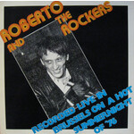 ROBERTO AND THE ROCKERS* – RECORDED LIVE IN BRUSSELS ON A HOT SUMMERNIGHT OF '76 - LP