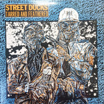 STREET DUCKS – TARRED AND FEATHERED - LP