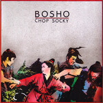 BOSHO – CHOP SOCKY - LP