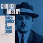 (PRE-ORDER) CHURCH OF MISERY -  BORN UNDER A MAD SIGN  - 2LP