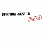 (PRE-ORDER) VARIOUS ARTISTS  -  SPIRITUAL JAZZ 14: PRIVATE  - LP