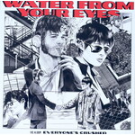 WATER FROM YOUR EYES - EVERYONE'S CRUSHED - LP