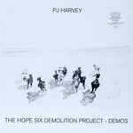 HARVEY, P.J. - HOPE SIX DEMOLITION PROJECT DEMOS - LP + DOWNLOAD CODE