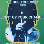 BUSH CHEMISTS - LIGHT UP YOUR CHALICE - LTD LP