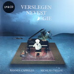 CAPPELLE, WANNES & NICOLAS CALLOT - VERSLEGEN NEVEST GIE - LP