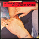 LEFTO EARLY BIRD - MOTHERLESS FATHER - LP