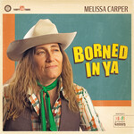 CARPER, MELISSA - BORNED IN YA - OPAQUE GREEN LP