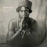SHABAKA - PERCEIVE ITS BEAUTY, ACKNOWLEDGE ITS GRACE - LP