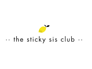 The Sticky Sis Club