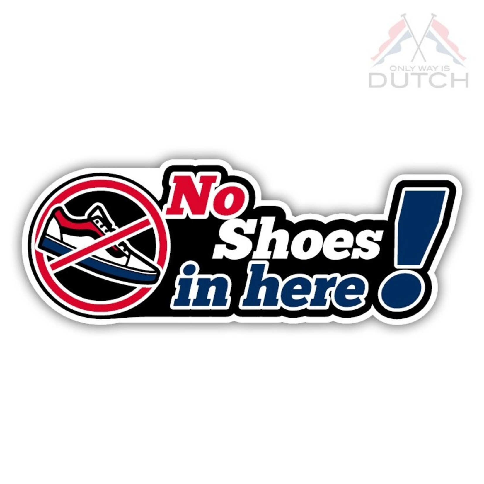 ONLY WAY IS DUTCH Only Way Is Dutch Sticker - No Shoes