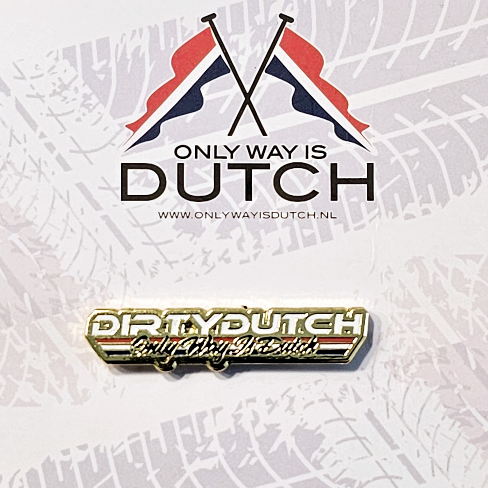ONLY WAY IS DUTCH Only Way Is Dutch Pin - Dirty Dutch