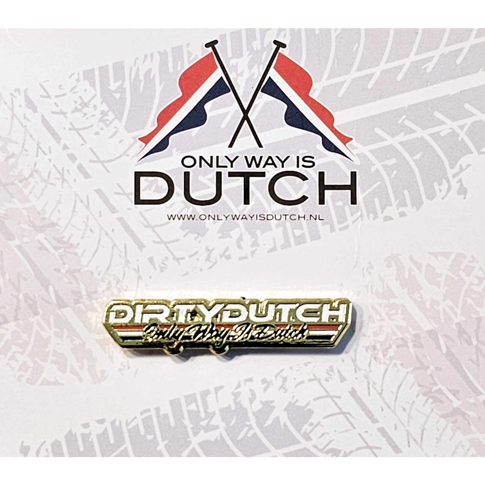 ONLY WAY IS DUTCH Only Way Is Dutch Pin - Dirty Dutch