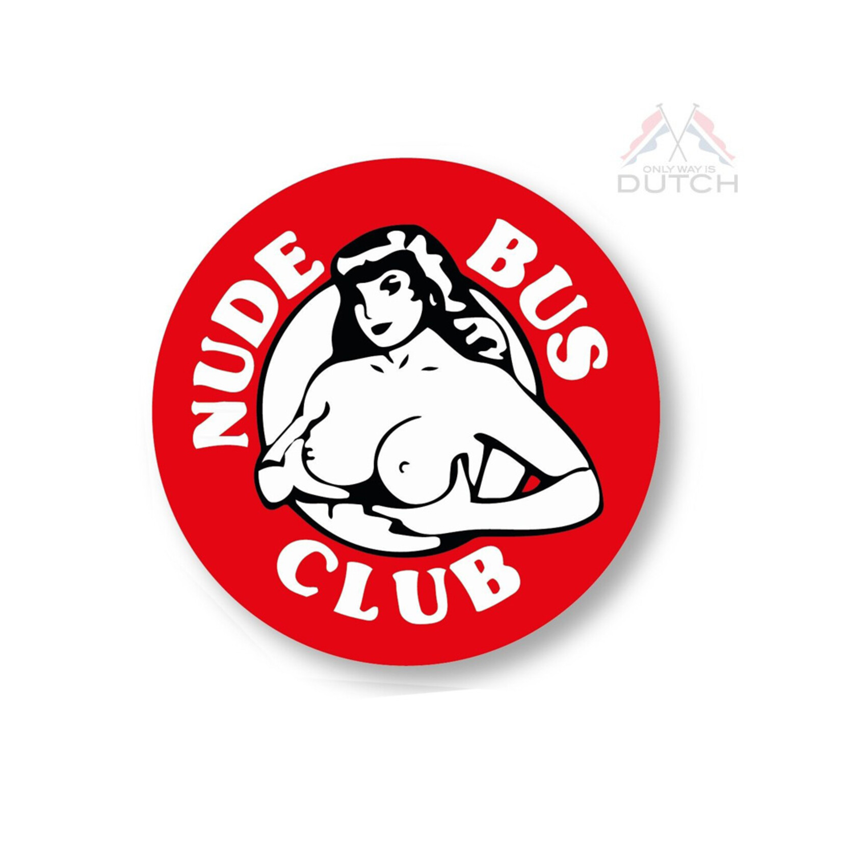 ONLY WAY IS DUTCH Only Way Is Dutch Sticker - Nude Bus Club