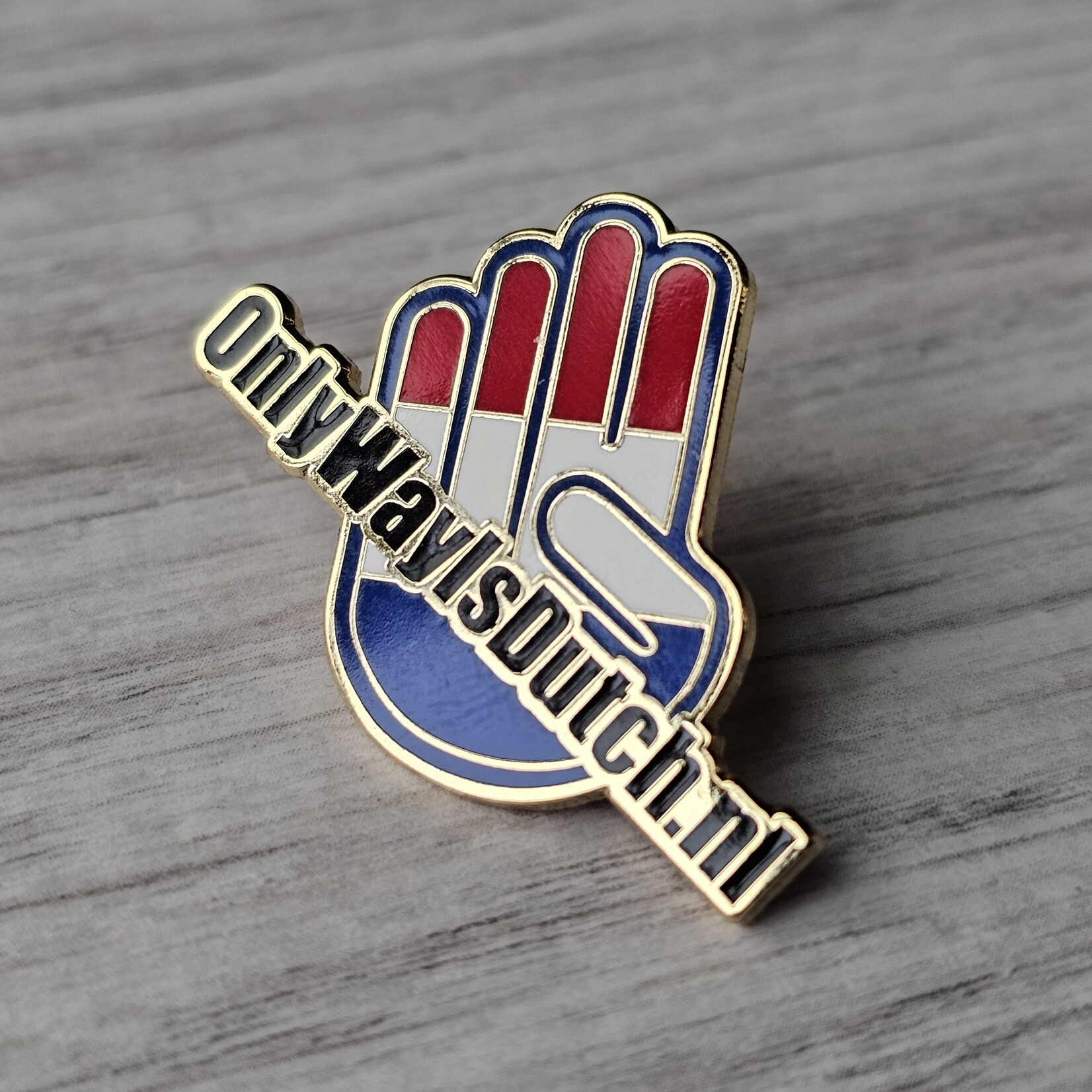ONLY WAY IS DUTCH Only Way Is Dutch Pin - Hand Logo