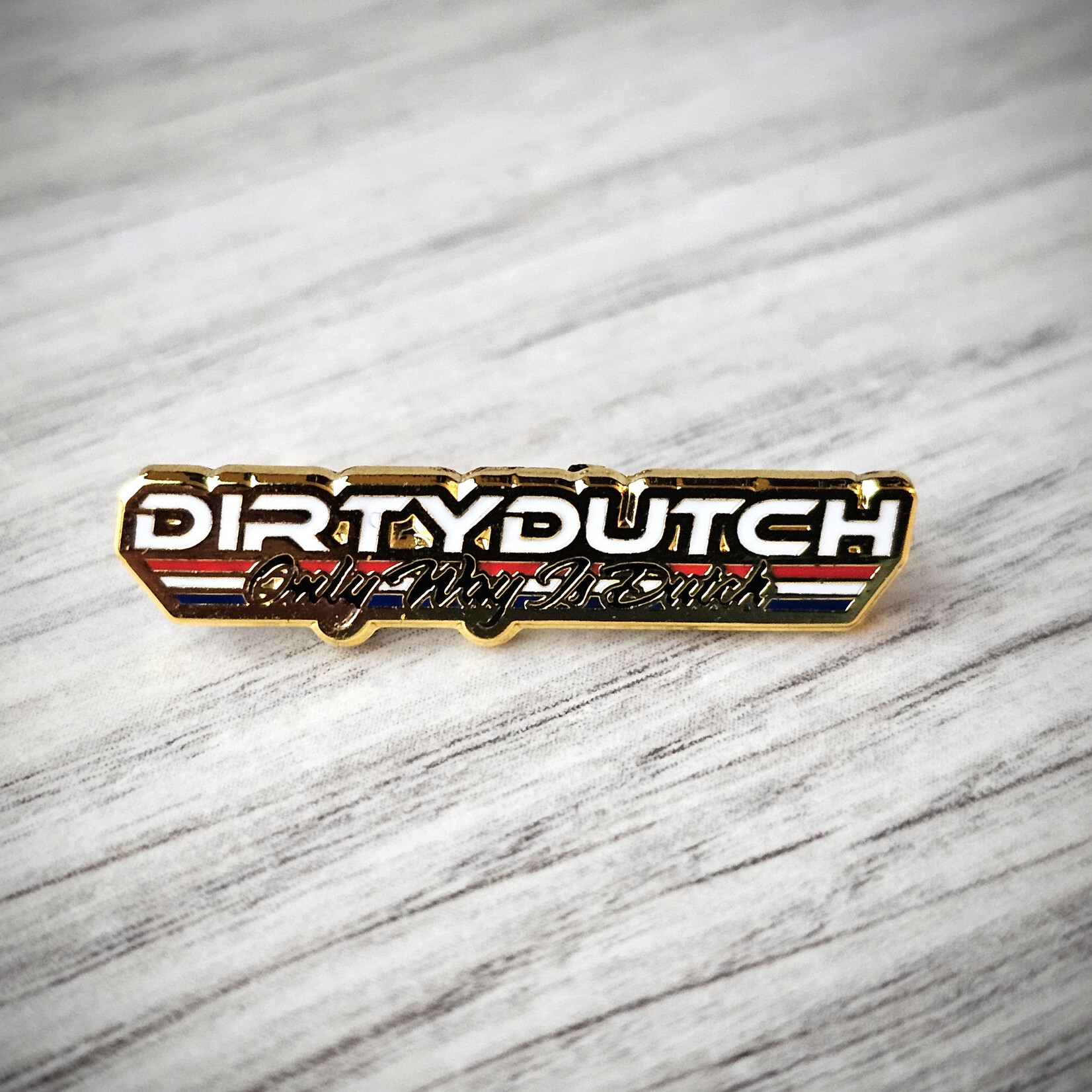 ONLY WAY IS DUTCH Only Way Is Dutch Pin - Dirty Dutch
