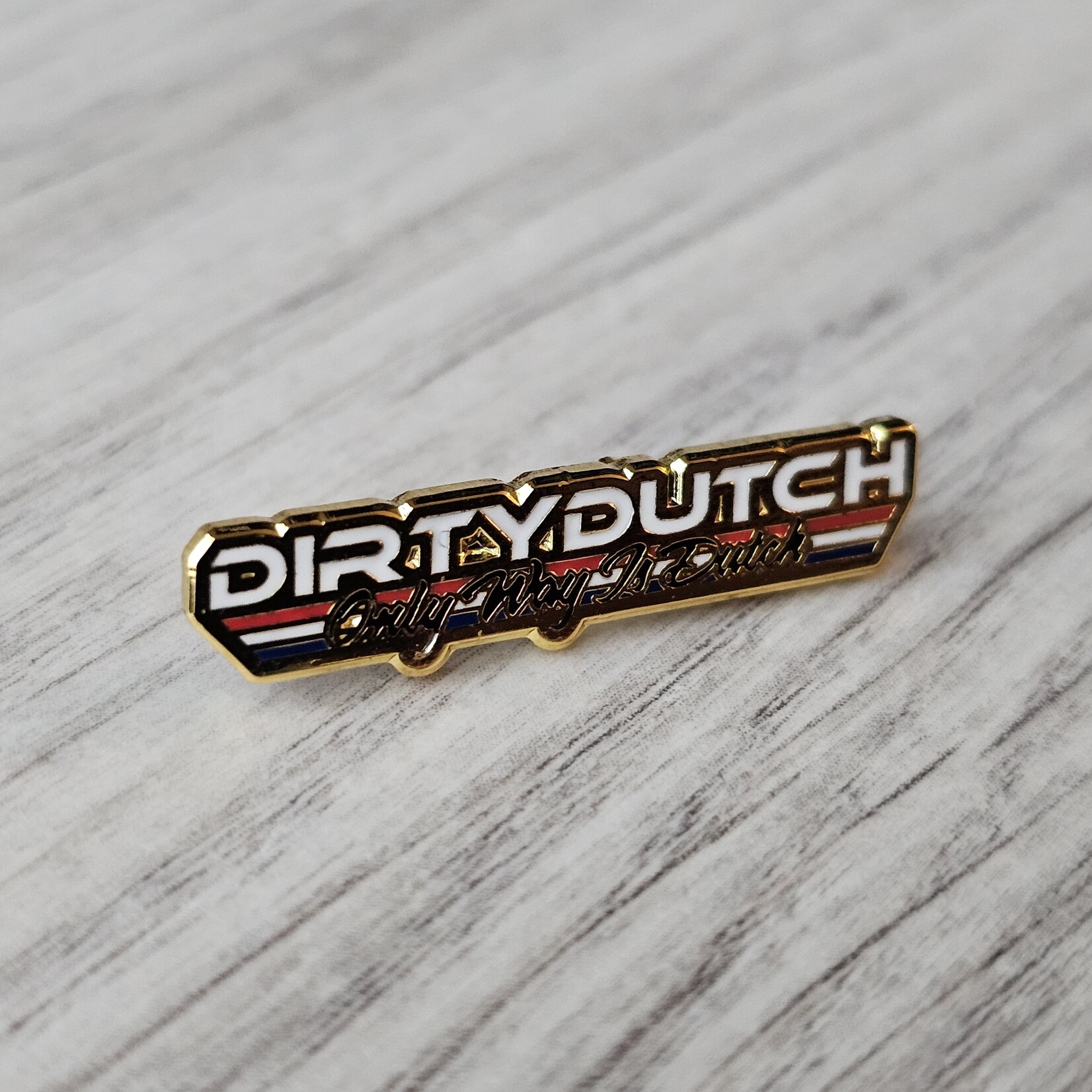 ONLY WAY IS DUTCH Only Way Is Dutch Pin - Dirty Dutch