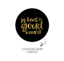 Sticker | Jij bent goud waard | 10 stuks