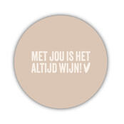 Onderzetter | Zand | Met jou is het altijd wijn