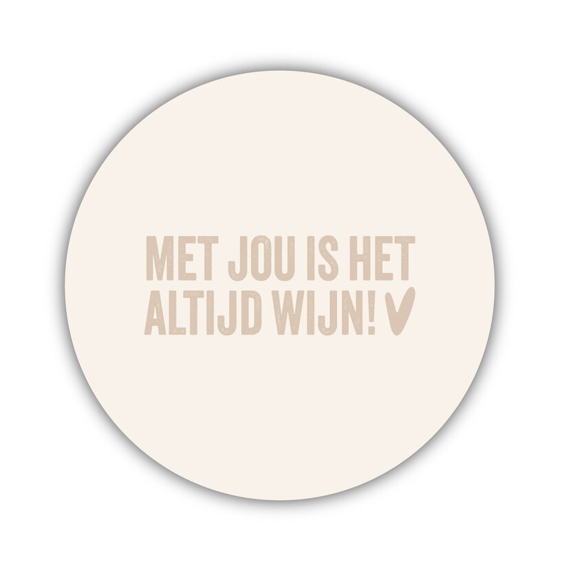Onderzetter | Beige | Met jou is het altijd wijn