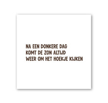 Forex tegeltje | In geschenkverpakking | Na een donkere dag