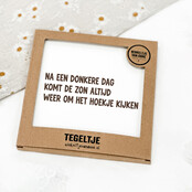 Forex tegeltje | In geschenkverpakking | Na een donkere dag