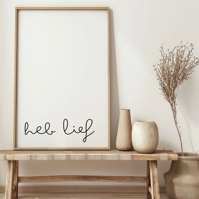 Poster | Heb lief | Exclusief lijst | Diverse formaten