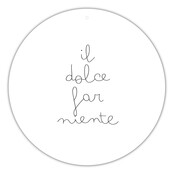 Roundie |  Muurcirkel | Il dolce far niente