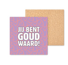 Kleurrijke tegel | 11 CM | Jij bent goud waard