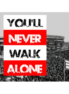 Allernieuwste.nl® Canvas Schilderij YOU'LL NEVER WALK ALONE - 50 x 70 cm