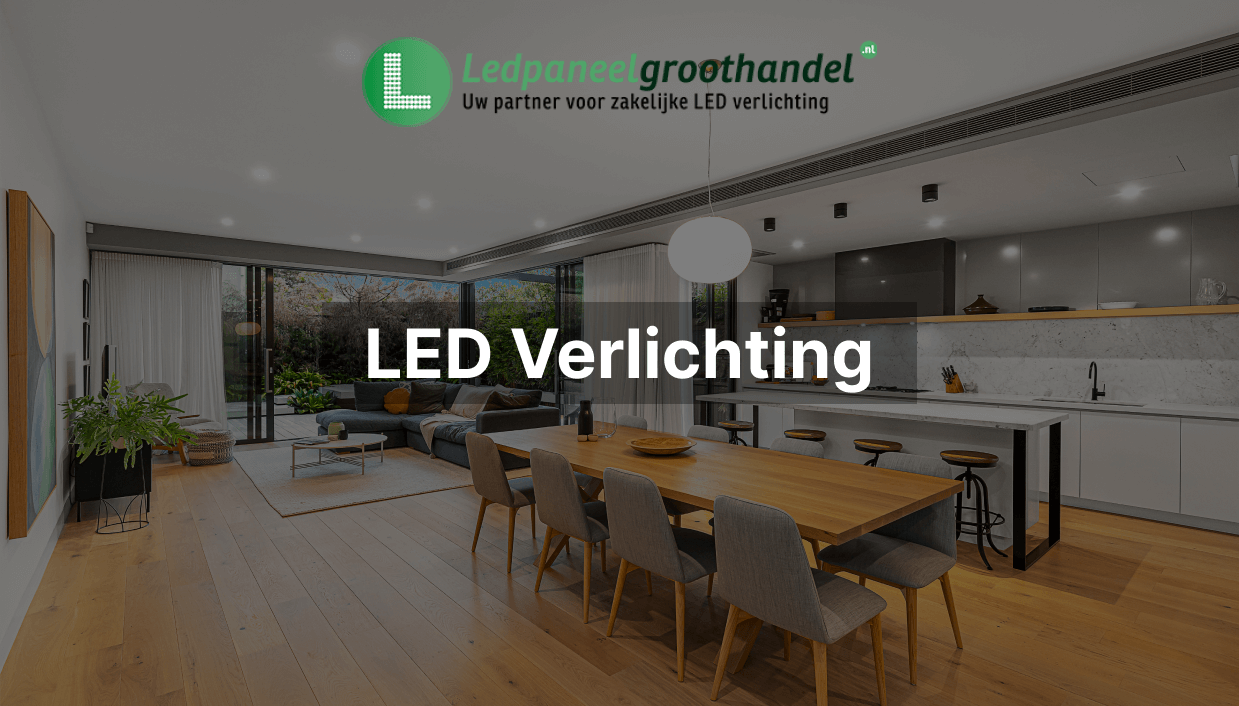 Je zal beter worden Verheugen enthousiasme LED Beleuchtung - Ledpaneelgroothandel.nl