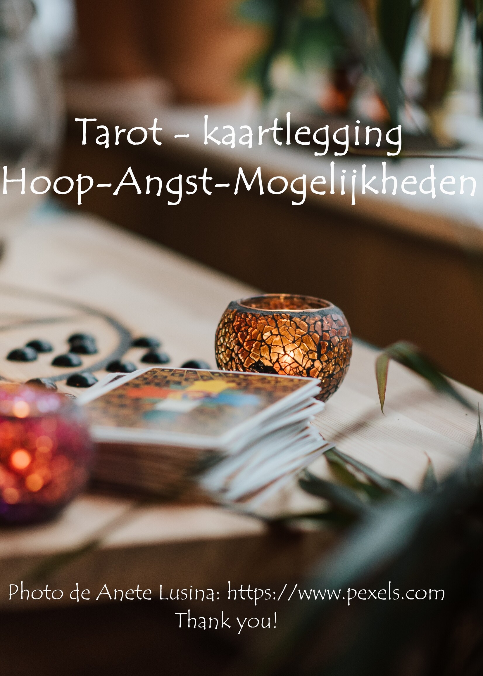 Tarot Kaartlegging "Hoop-Angst-Mogelijkheden"