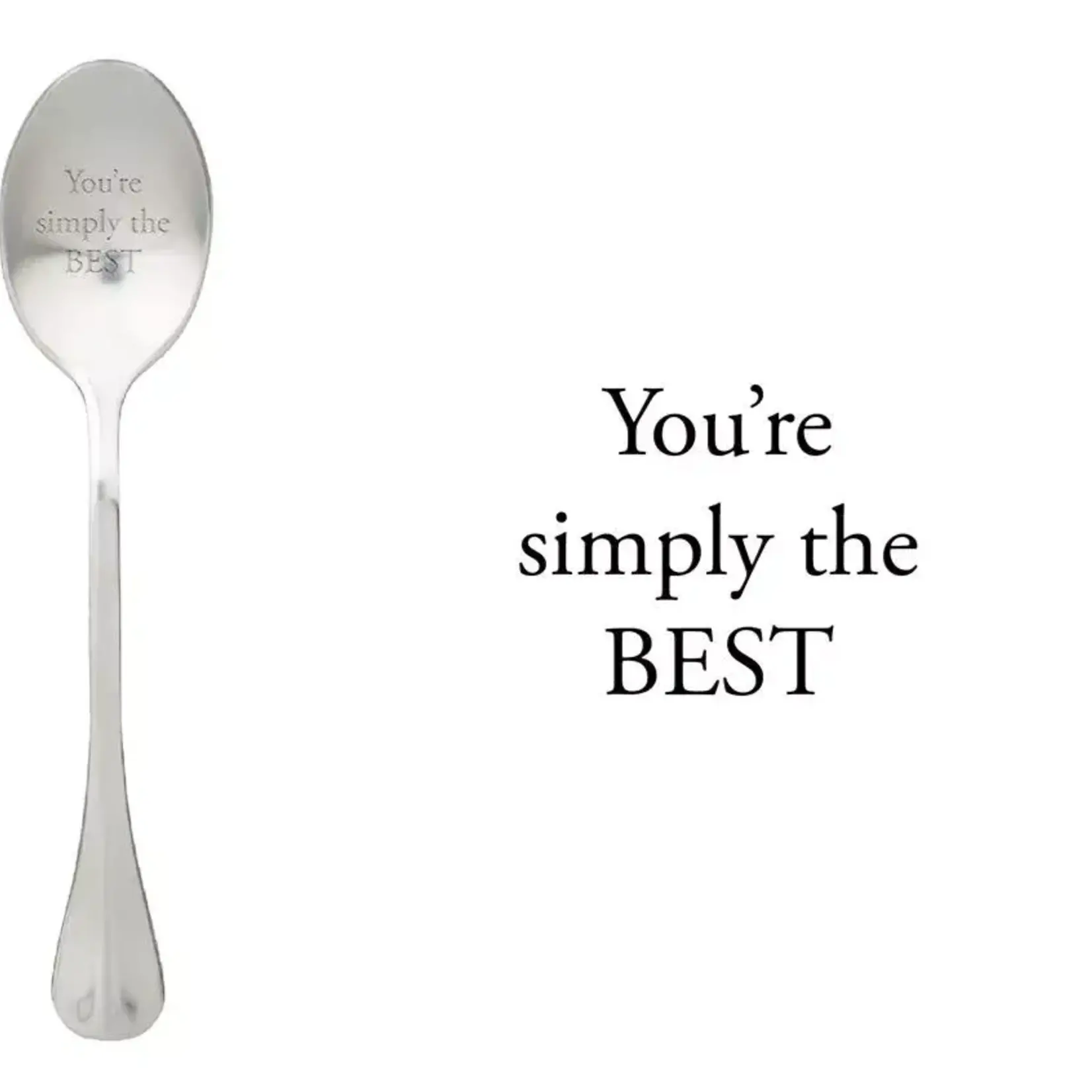 One Message spoon One Message Spoon You're simply the best