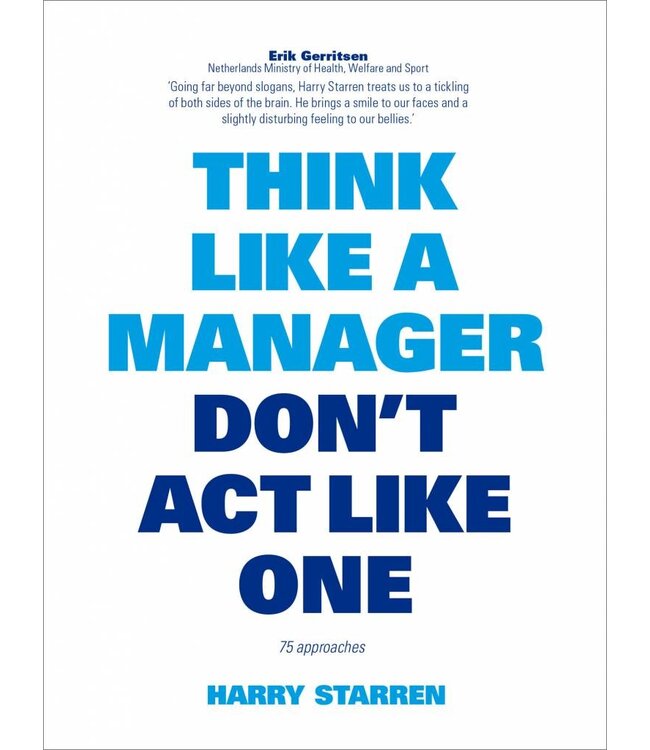 Think like a Manager, Don't Act Like One