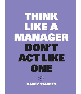 Harry Starren Think Like a Manager Don't Act Like One NL