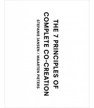 Stefanie Jansen and Maarten Pieters The 7 Principles of Complete Co-Creation