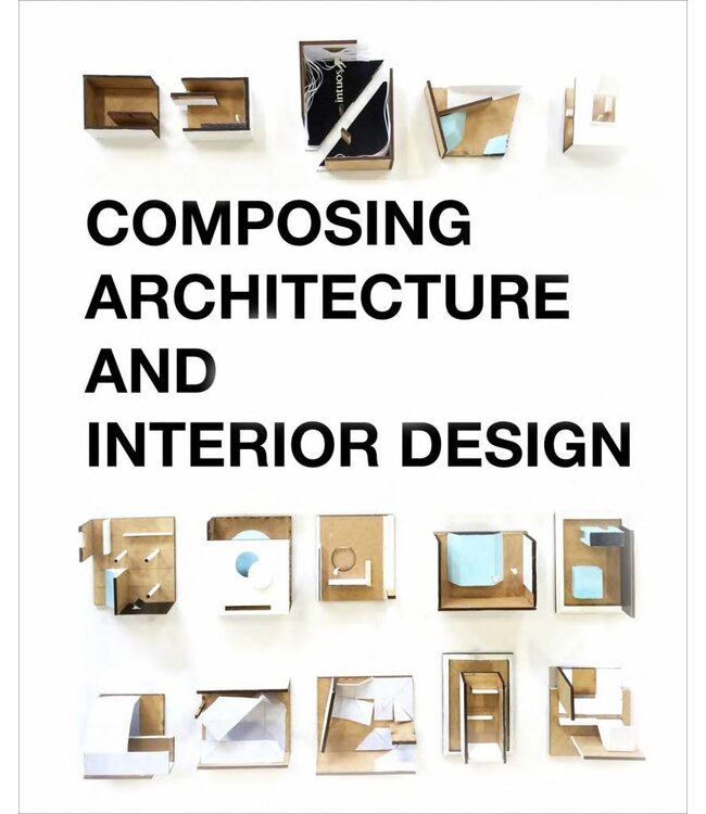 Composing Architecture and Interior Design