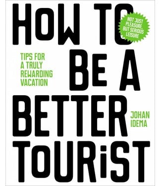 Johan Idema How to be a Better Tourist