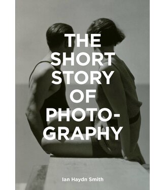 Ian Haydn Smith The Short Story of Photography