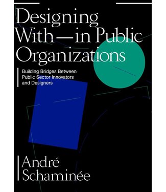 André Schaminée Designing With and Within Public Organizations