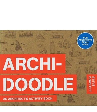 Steve Bowkett Archidoodle: An Architect's Activity Book