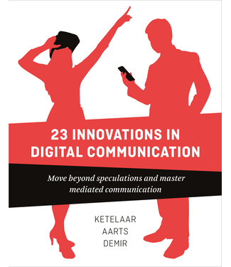 Paul Ketelaar, Jan Aarts, Sanne Demir 23 Innovations in Digital Communication
