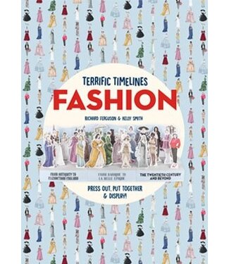 Richard Ferguson and Isabel Thomas, illustrations by Michael Kirkham Terrific Timelines: Fashion