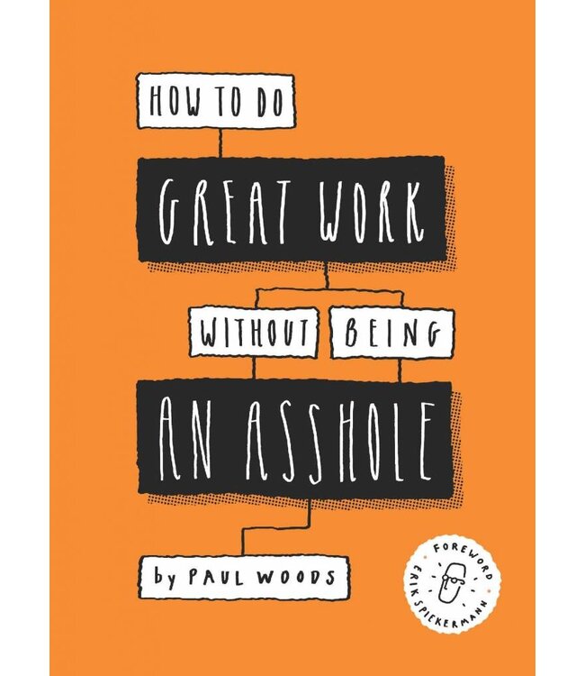How to Do Great Work Without Being an Asshole
