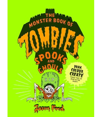 Jason Ford The Monster Book of Zombies, Spooks and Ghouls