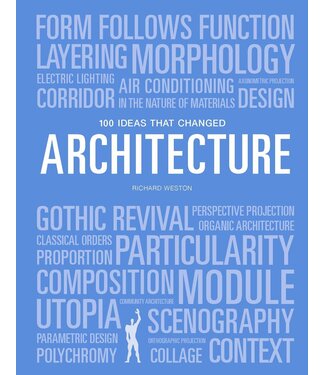 Richard Weston 100 Ideas that Changed Architecture