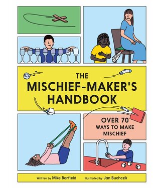 Mike Barfield, illustrations by Jan Buchczik The Mischief Maker's Handbook