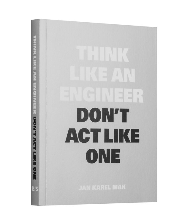 Think Like an Engineer, Don't Act Like One