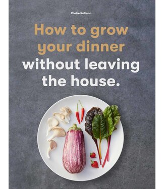 Claire Ratinon How to Grow Your Dinner